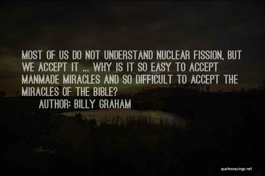 Nuclear Fission Quotes By Billy Graham