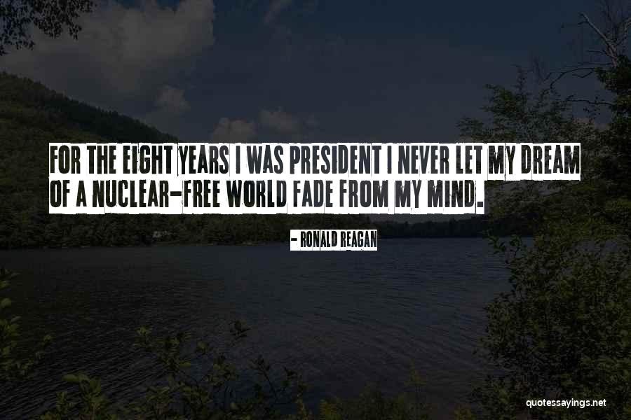Nuclear Free World Quotes By Ronald Reagan Nuclear Free World Quotes By Ronald Reagan