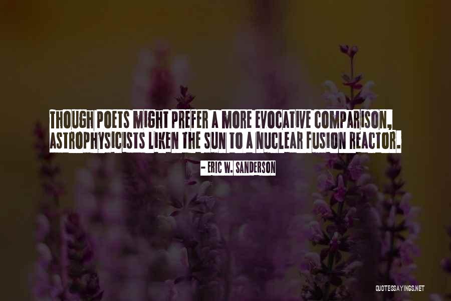 Nuclear Fusion Quotes By Eric W. Sanderson