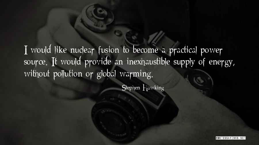 Nuclear Fusion Quotes By Stephen Hawking