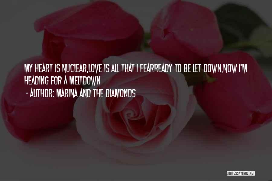 Nuclear Meltdown Quotes By Marina And The Diamonds