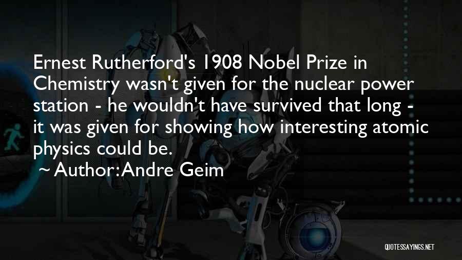 Nuclear Physics Quotes By Andre Geim