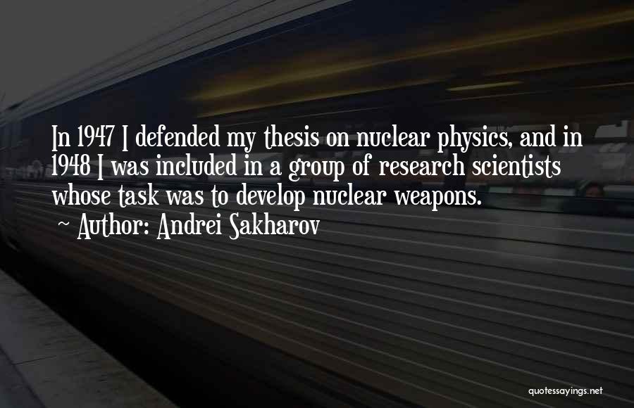 Nuclear Physics Quotes By Andrei Sakharov