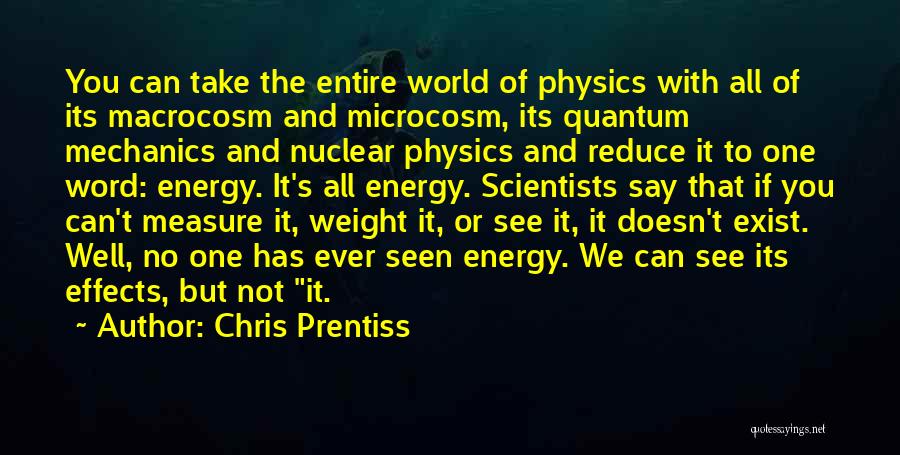 Nuclear Physics Quotes By Chris Prentiss