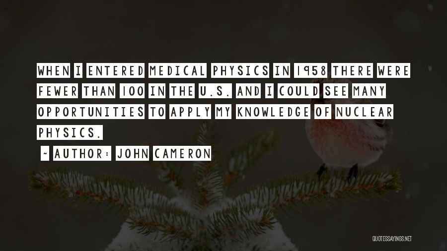 Nuclear Physics Quotes By John Cameron