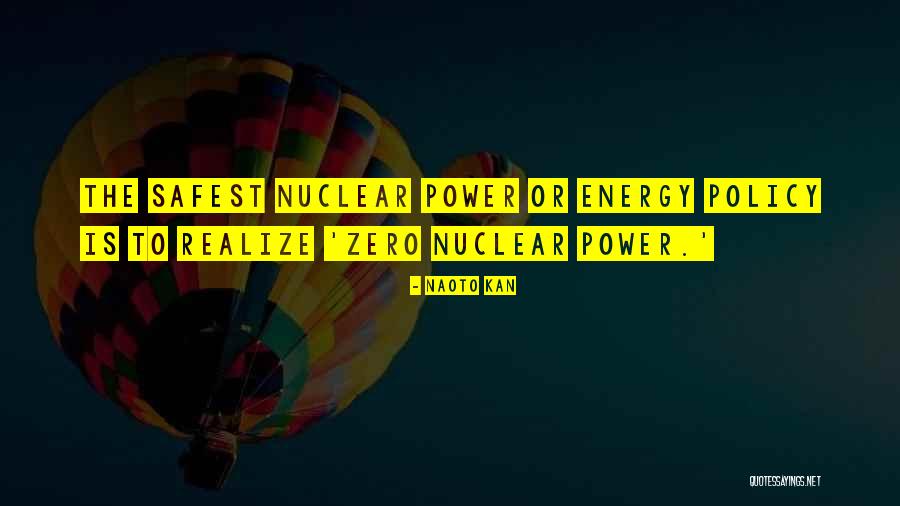 Nuclear Policy Quotes By Naoto Kan Nuclear Policy Quotes By Naoto Kan