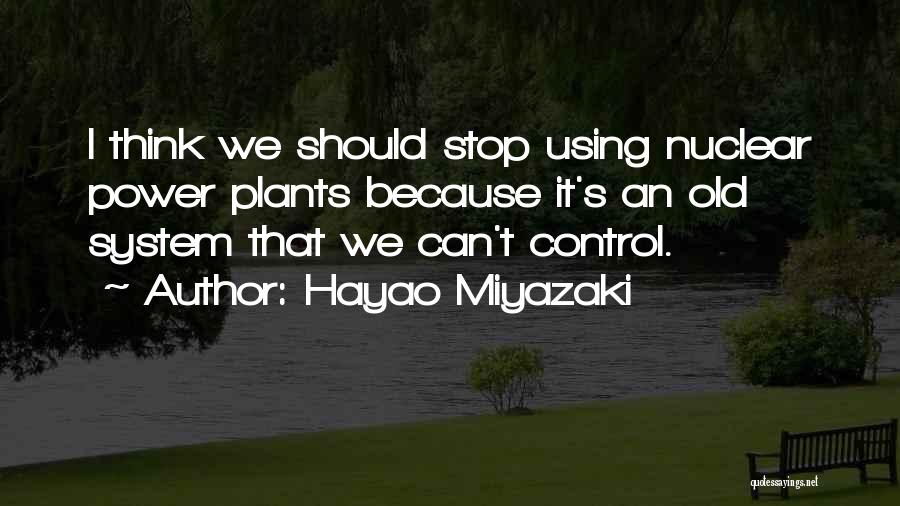 Nuclear Power Plants Quotes By Hayao Miyazaki