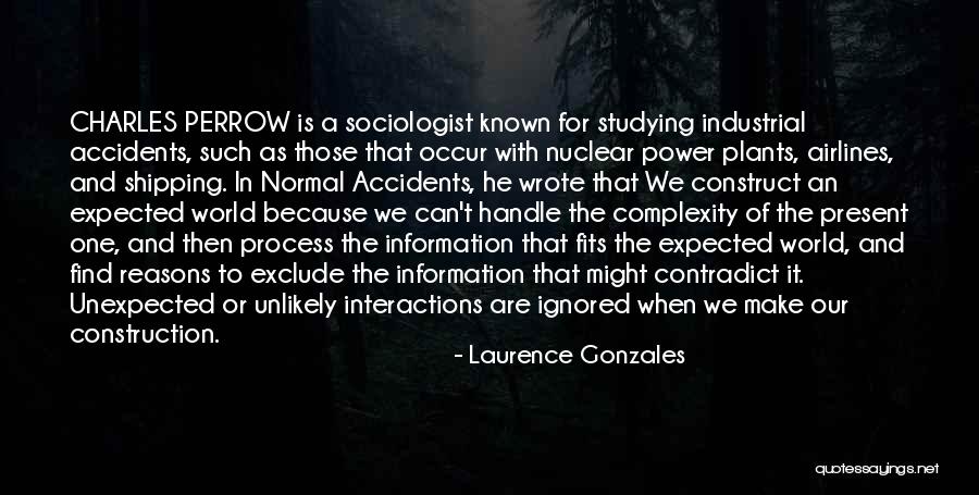 Nuclear Power Plants Quotes By Laurence Gonzales