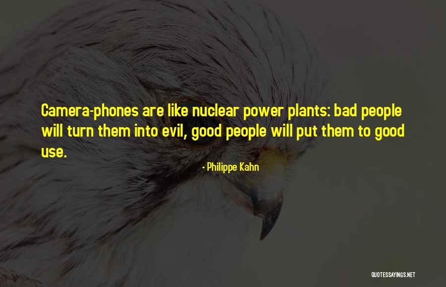 Nuclear Power Plants Quotes By Philippe Kahn