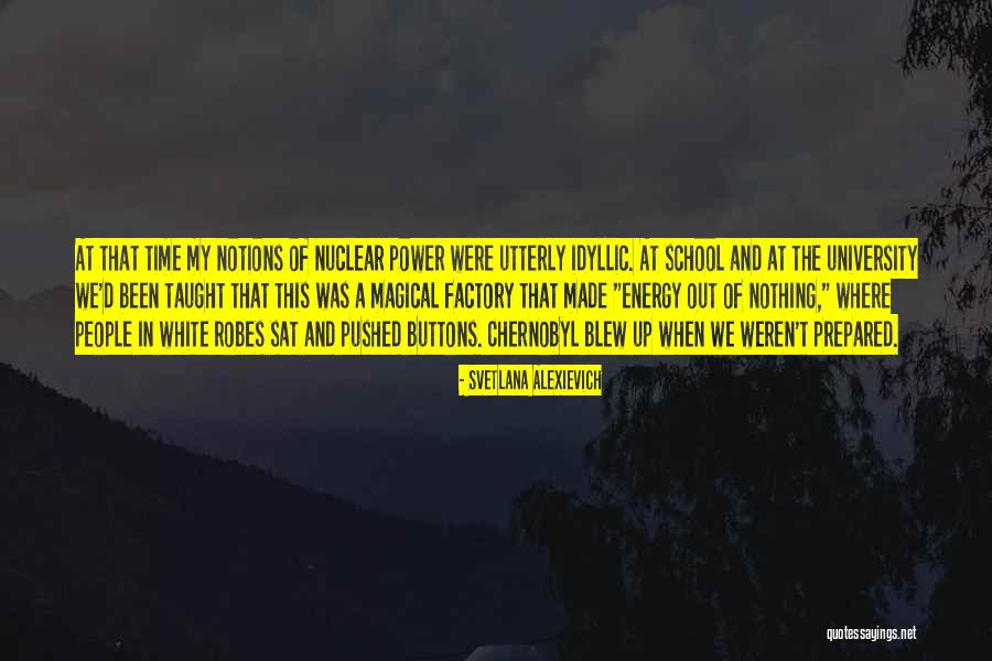 Nuclear Power Plants Quotes By Svetlana Alexievich