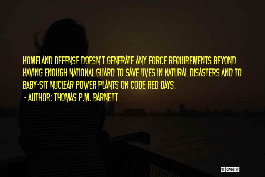 Nuclear Power Plants Quotes By Thomas P.M. Barnett