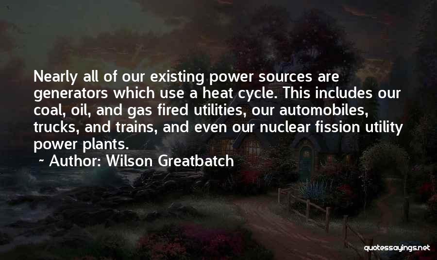 Nuclear Power Plants Quotes By Wilson Greatbatch