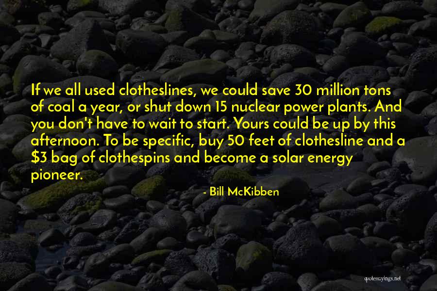 Nuclear Power Quotes By Bill McKibben Nuclear Power Quotes By Bill McKibben
