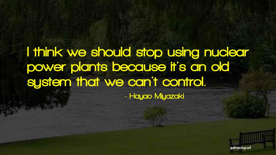 Nuclear Power Quotes By Hayao Miyazaki Nuclear Power Quotes By Hayao Miyazaki