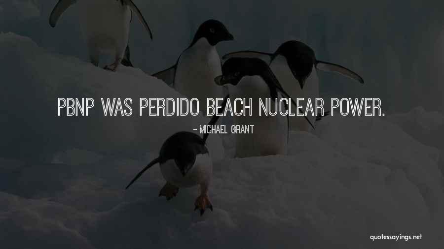 Nuclear Power Quotes By Michael Grant Nuclear Power Quotes By Michael Grant