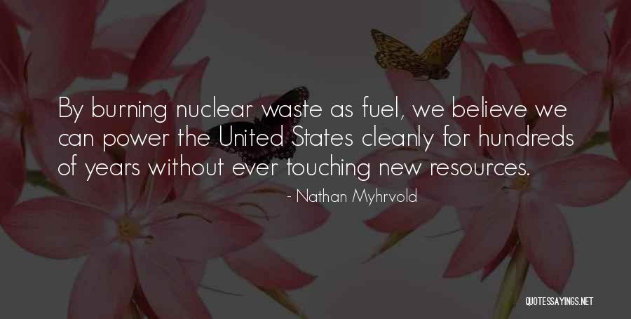 Nuclear Power Quotes By Nathan Myhrvold Nuclear Power Quotes By Nathan Myhrvold