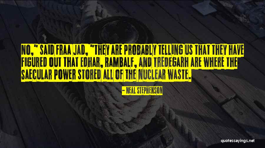 Nuclear Power Quotes By Neal Stephenson Nuclear Power Quotes By Neal Stephenson