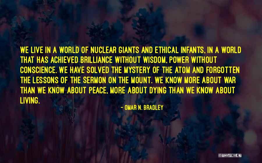 Nuclear Power Quotes By Omar N. Bradley Nuclear Power Quotes By Omar N. Bradley