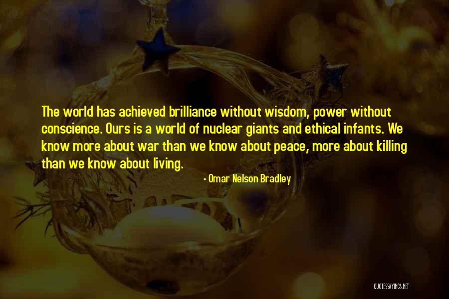 Nuclear Power Quotes By Omar Nelson Bradley Nuclear Power Quotes By Omar Nelson Bradley