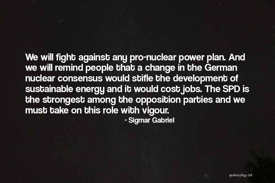 Nuclear Power Quotes By Sigmar Gabriel Nuclear Power Quotes By Sigmar Gabriel