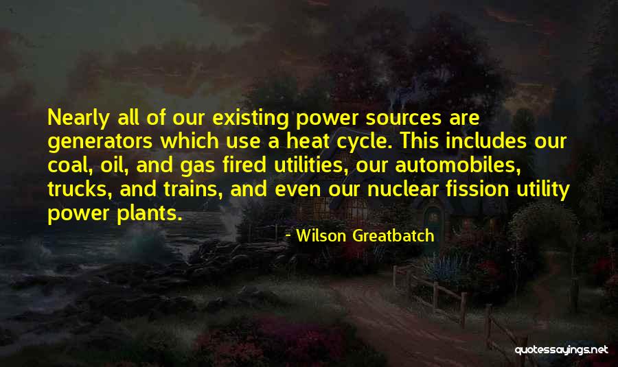 Nuclear Power Quotes By Wilson Greatbatch Nuclear Power Quotes By Wilson Greatbatch