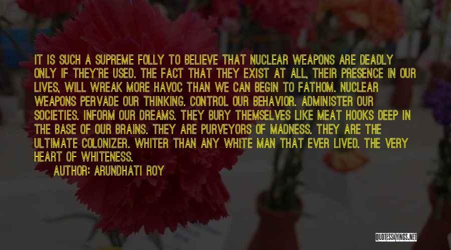 Nuclear Quotes By Arundhati Roy