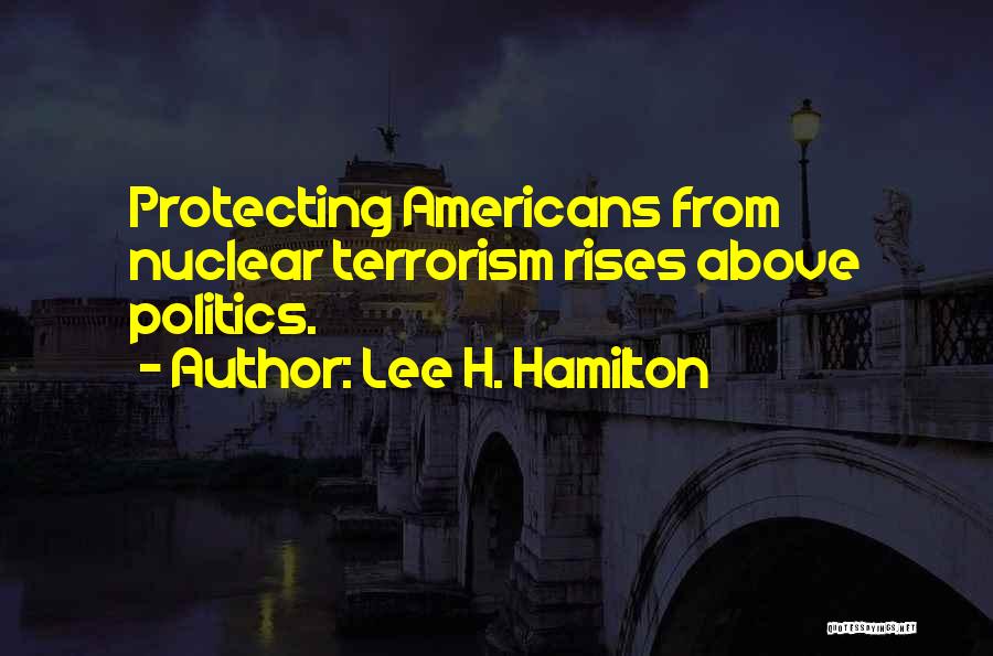 Nuclear Terrorism Quotes By Lee H. Hamilton