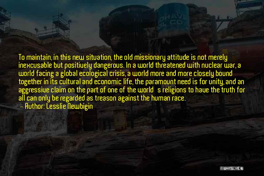 Nuclear War Dangerous Quotes By Lesslie Newbigin