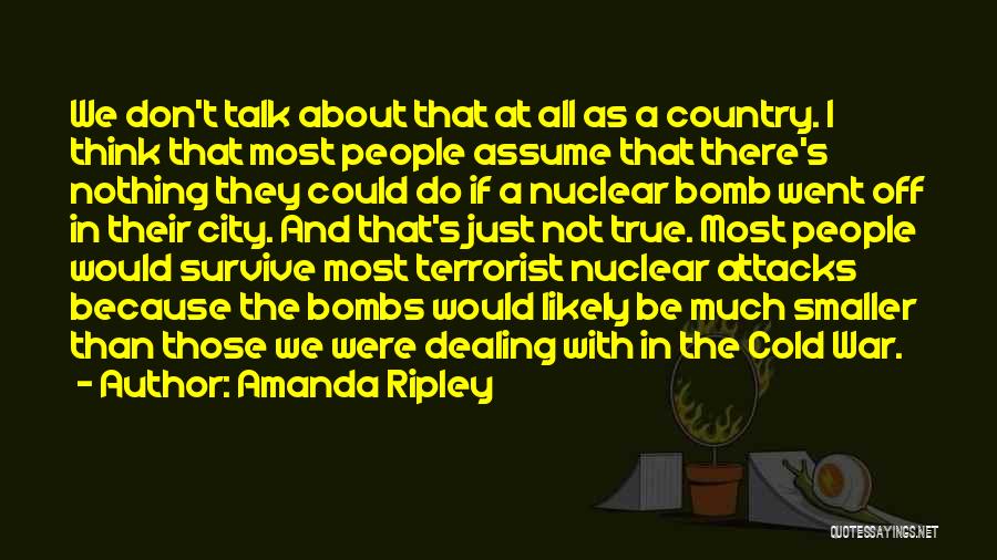 Nuclear War Quotes By Amanda Ripley