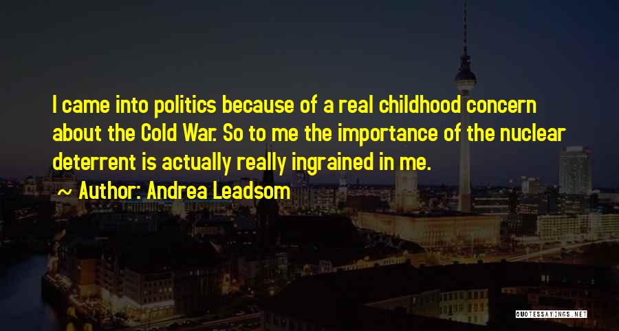 Nuclear War Quotes By Andrea Leadsom