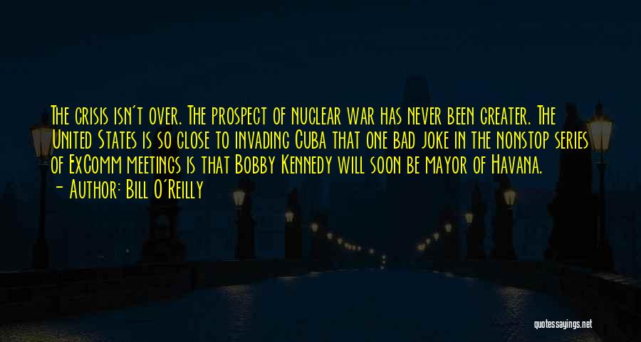 Nuclear War Quotes By Bill O'Reilly