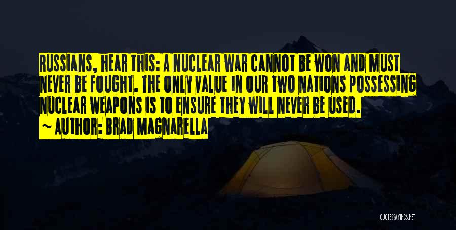 Nuclear War Quotes By Brad Magnarella