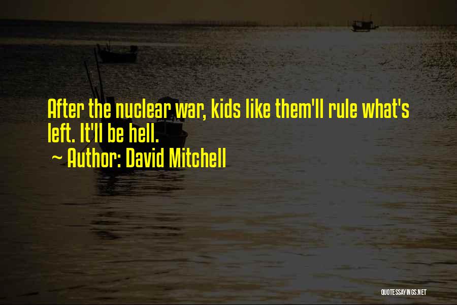 Nuclear War Quotes By David Mitchell