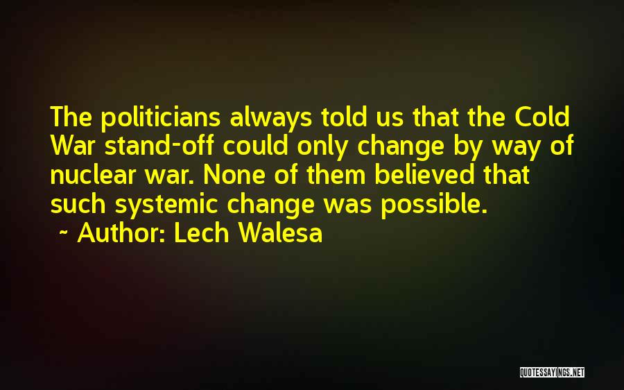 Nuclear War Quotes By Lech Walesa