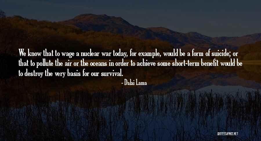 Nuclear War Short Quotes By Dalai Lama Nuclear War Short Quotes By Dalai Lama