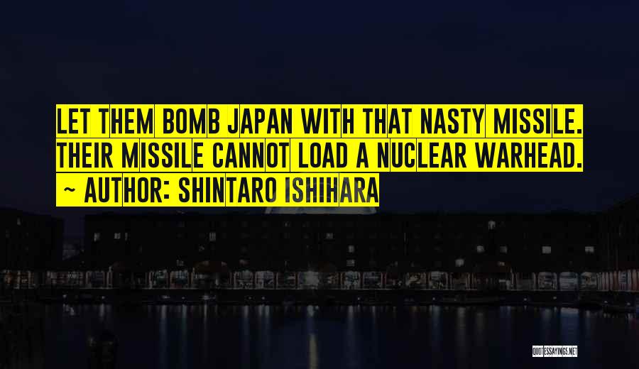 Nuclear Warhead Quotes By Shintaro Ishihara