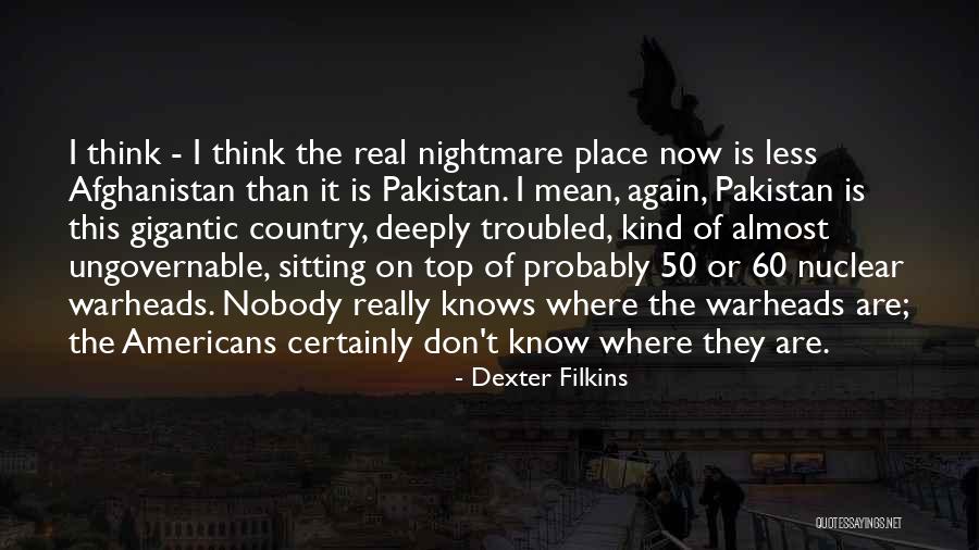 Nuclear Warheads Quotes By Dexter Filkins Nuclear Warheads Quotes By Dexter Filkins
