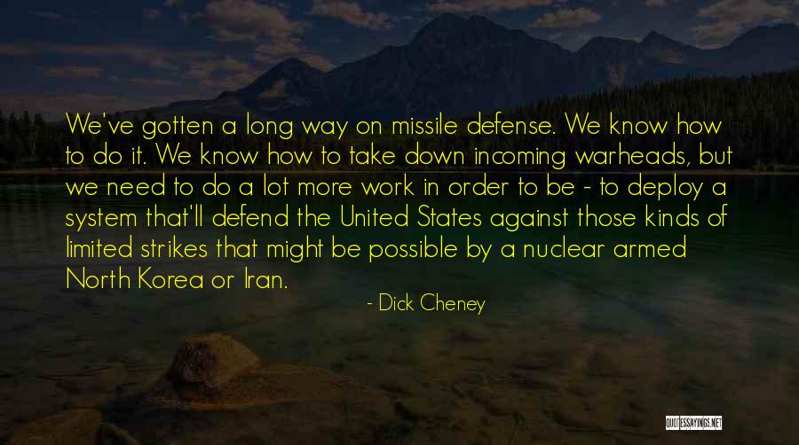 Nuclear Warheads Quotes By Dick Cheney