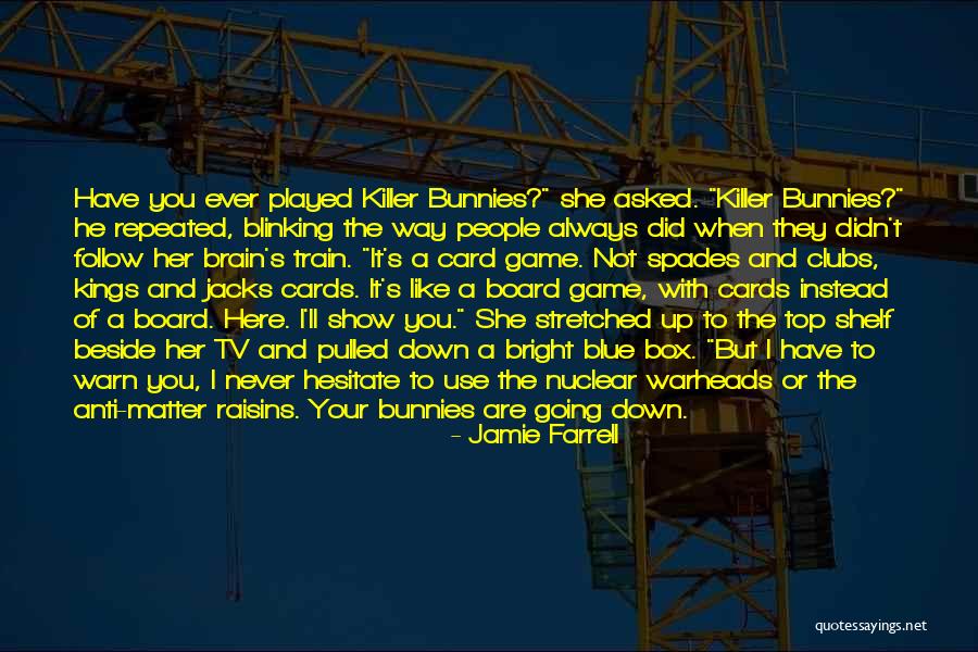 Nuclear Warheads Quotes By Jamie Farrell Nuclear Warheads Quotes By Jamie Farrell