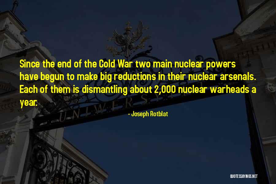Nuclear Warheads Quotes By Joseph Rotblat Nuclear Warheads Quotes By Joseph Rotblat