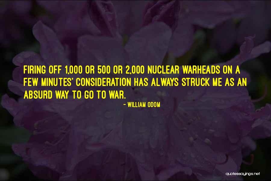 Nuclear Warheads Quotes By William Odom