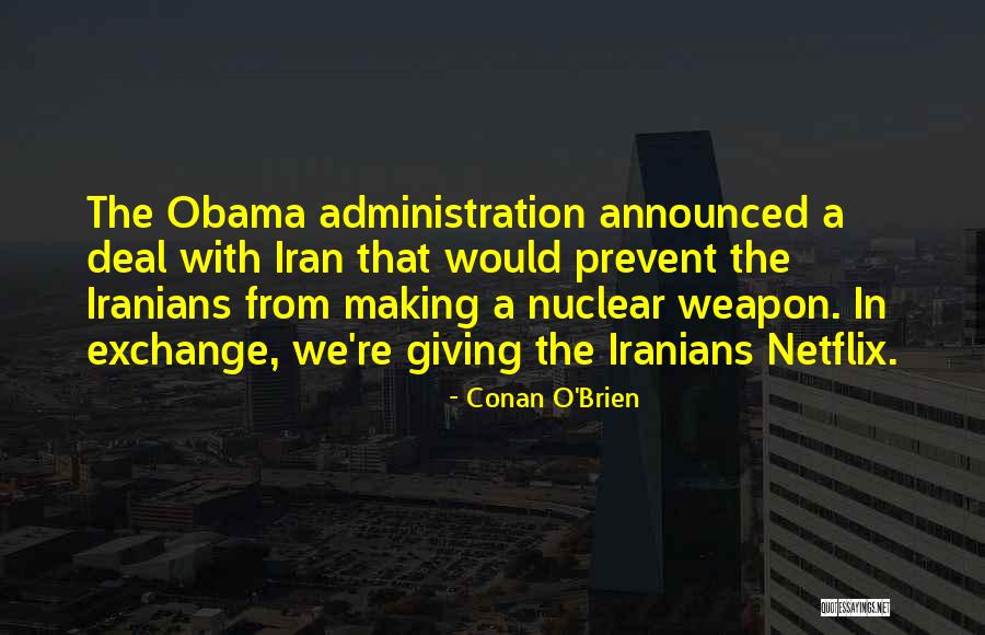 Nuclear Weapon Quotes By Conan O'Brien