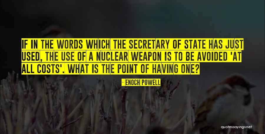 Nuclear Weapon Quotes By Enoch Powell