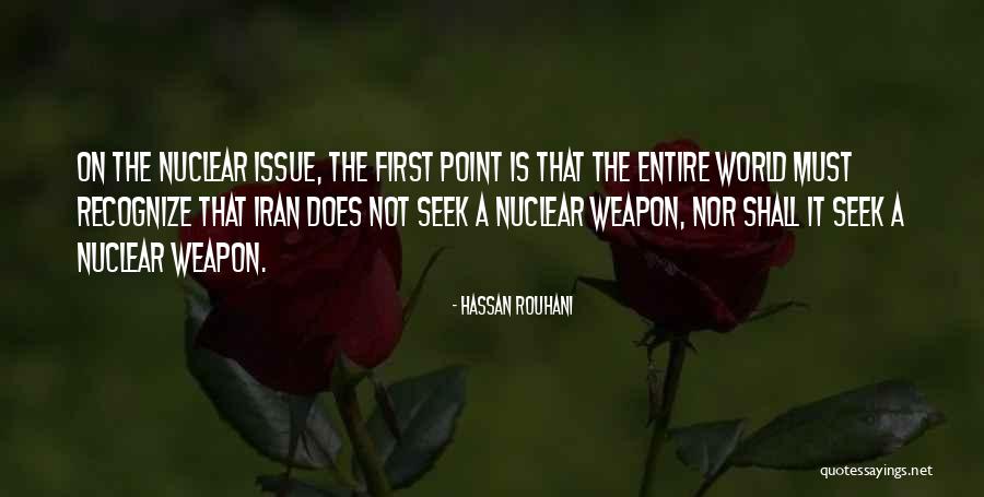 Nuclear Weapon Quotes By Hassan Rouhani