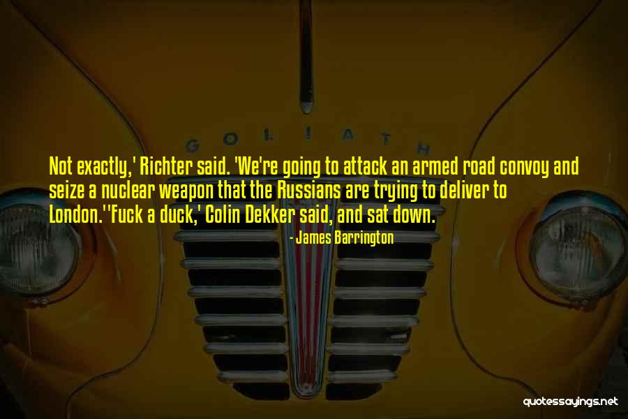 Nuclear Weapon Quotes By James Barrington Nuclear Weapon Quotes By James Barrington