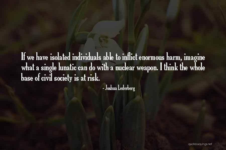 Nuclear Weapon Quotes By Joshua Lederberg