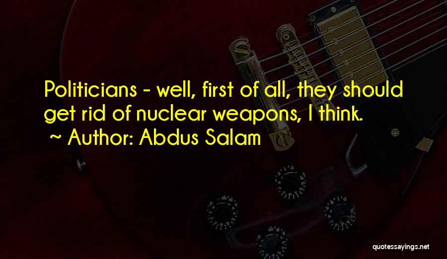 Nuclear Weapons Quotes By Abdus Salam