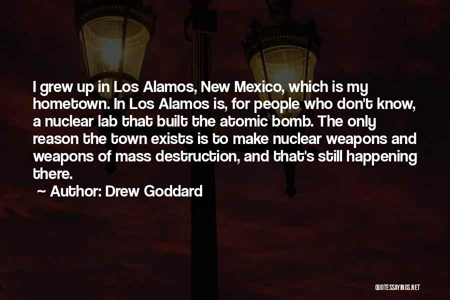 Nuclear Weapons Quotes By Drew Goddard