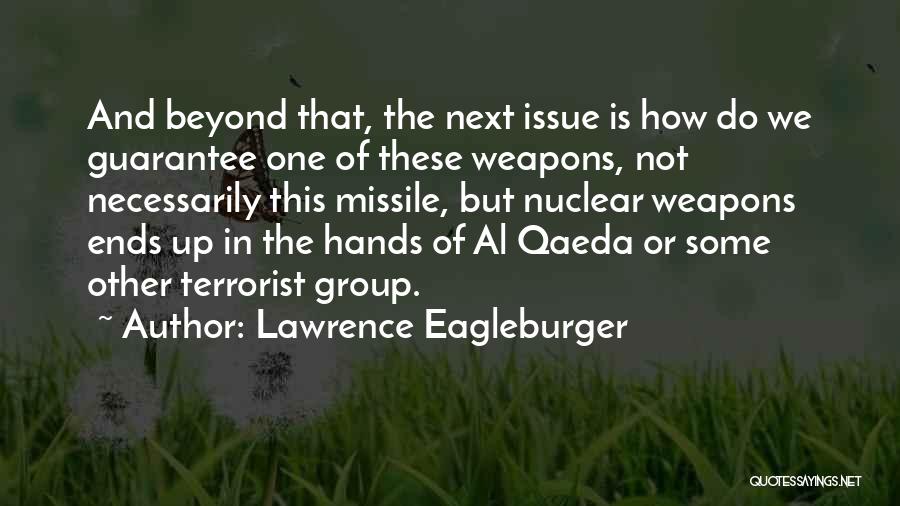 Nuclear Weapons Quotes By Lawrence Eagleburger