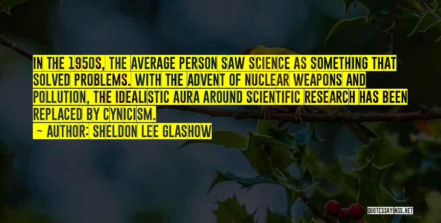 Nuclear Weapons Quotes By Sheldon Lee Glashow